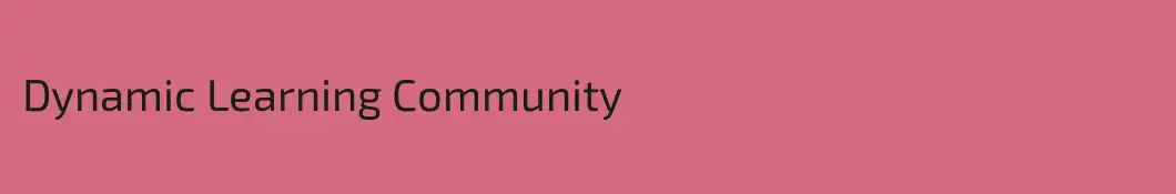 Dynamic Learning Community